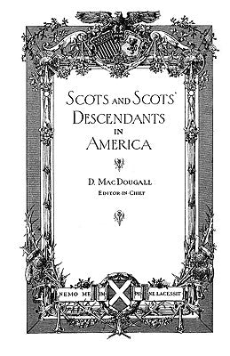 Scots and Scots' Descendants in America by Macdougall, Donald