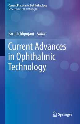 Current Advances in Ophthalmic Technology by Ichhpujani, Parul