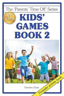 Kids' Games Book 2 by Davis, Damien