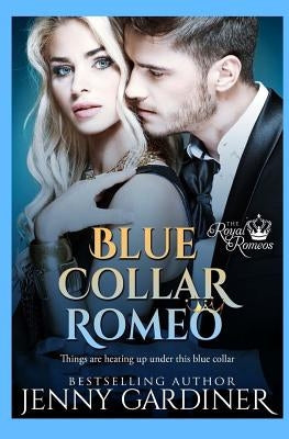 Blue Collar Romeo by Gardiner, Jenny