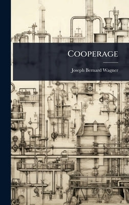 Cooperage by Wagner, Joseph Bernard