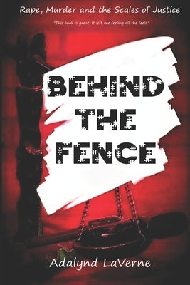 Behind the Fence by Laverne, Adalynd