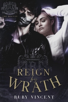 Reign By Wrath by Vincent, Ruby