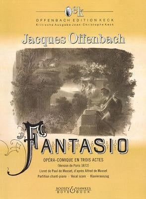 Fantasio (Paris Version 1872): Opera-Comique En Trois Actes Et Quatre Tableaux by Offenbach, Jacques