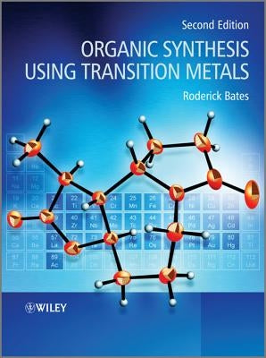 Organic Synthesis Using Transition Metals by Bates, Roderick