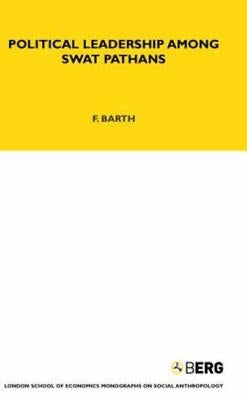 Political Leadership Among Swat Pathans: Volume 19 by Barth, Fredrik