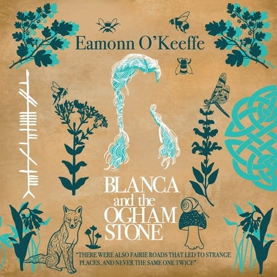 Blanca and the Ogham Stone by O'Keeffe, Eamonn