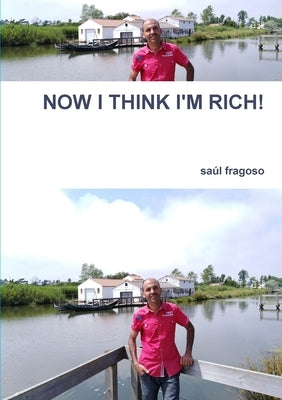 Now I Think I'm Rich! by Fragoso, Saúl