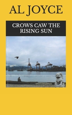 Crows Caw The Rising Sun by Joyce, Al