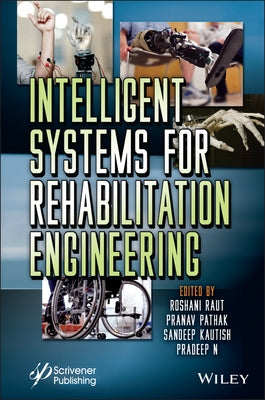Intelligent Systems for Rehabilitation Engineering by Raut, Roshani