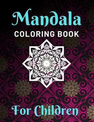 Mandala Coloring Books for Children: Various Mandalas Designs Filled for Stress Relief, Meditation, Happiness and Relaxation - Lovely Coloring Book De by Coloring Book, Easy Mandala