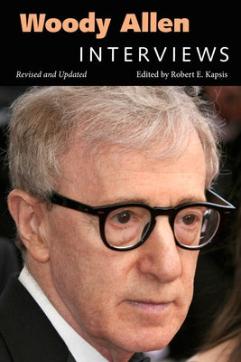 Woody Allen: Interviews, Revised and Updated by Kapsis, Robert E.