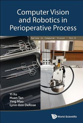 Computer Vision and Robotics in Perioperative Process by Xu, Yi