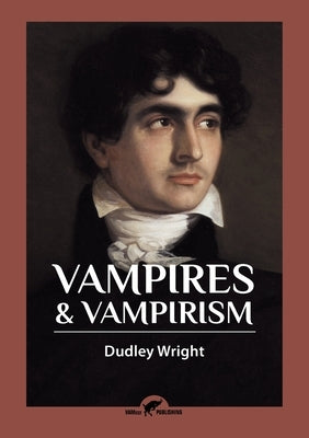 Vampires & Vampirism by Wright, Dudley