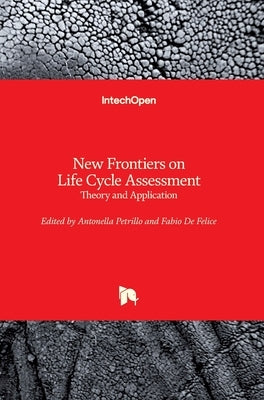 New Frontiers on Life Cycle Assessment: Theory and Application by de Felice, Fabio