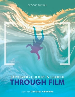 Exploring Culture and Gender through Film by Hammons, Christian