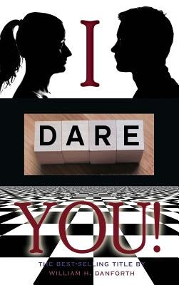 I dare you by Danforth, William H.