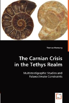 The Carnian Crisis in the Tethys Realm by Hornung, Thomas