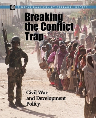 Breaking the Conflict Trap: Civil War and Development Policy by Collier, Paul