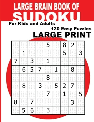 Large Brain Book of Sudoku: Large Print Sudoku Puzzle Book For Adults, Seniors & Kids With 120 Easy Sudoku Puzzles (Easy Large Print Sudoku Puzzle by Books, Almost