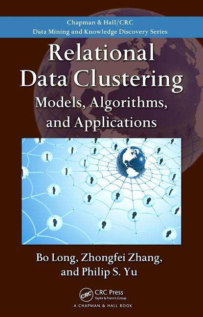 Relational Data Clustering: Models, Algorithms, and Applications by Long, Bo