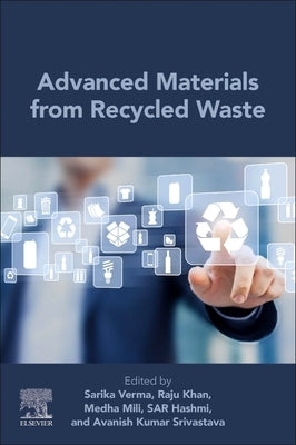 Advanced Materials from Recycled Waste by Verma, Sarika