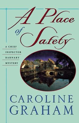 A Place of Safety: A Chief Inspector Barnaby Novel by Graham, Caroline