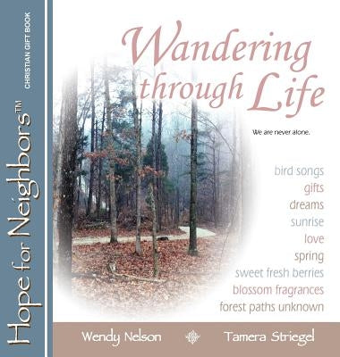 Wandering through Life: A Hope for Neighbors Christian Gift Book by Nelson, Wendy L.