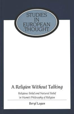A Religion Without Talking: Religious Belief and Natural Belief in Hume's Philosophy of Religion by McCormick, E. Allen