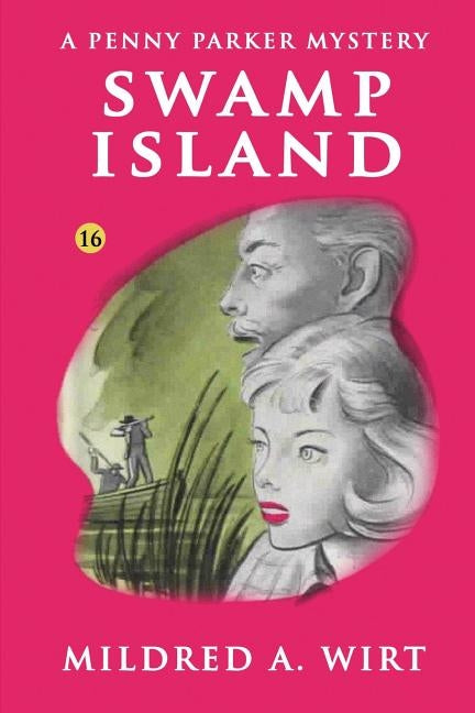 Swamp Island (Penny Parker #16) by Wirt, Mildred A.
