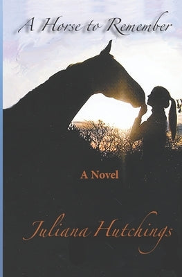 A Horse to Remember by Hutchings, Juliana