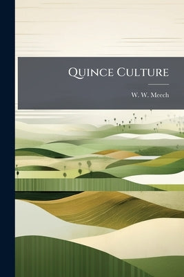 Quince Culture by Meech, W. W.