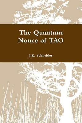 The Quantum Nonce of TAO by Schneider, J. K.