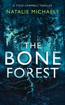 The Bone Forest: A Gripping Psychological Thriller by Michaels, Natalie