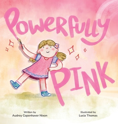 Powerfully Pink by Nixon, Audrey Copenhaver