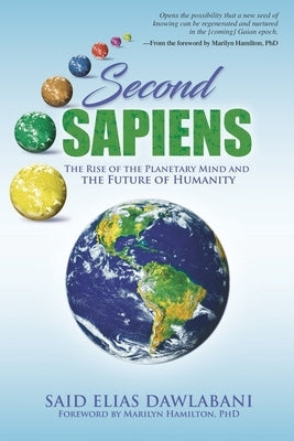 Second Sapiens: The Rise of the Planetary Mind and The Future of Humanity by Dawlabani, Said Elias