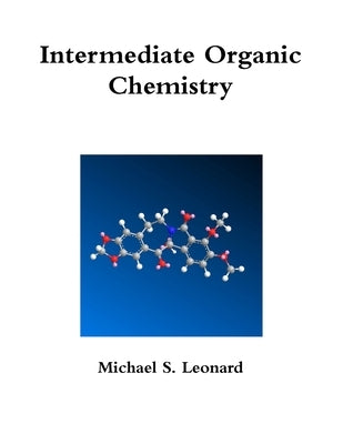 Intermediate Organic Chemistry by Leonard, Michael