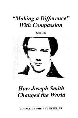 Making A Difference With Compassion by Hyzer, Cornelius