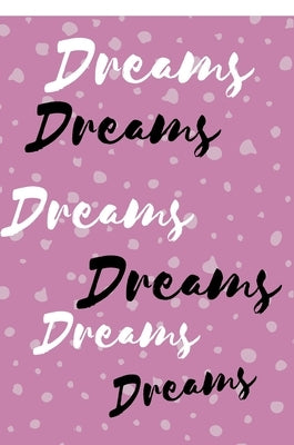 Dreams Dreams Dreams by Love, Tiffany R.
