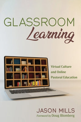 Glassroom Learning by Mills, Jason