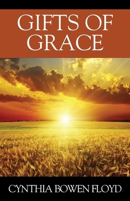 Gifts of Grace by Floyd, Cynthia Bowen