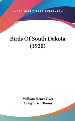 Birds Of South Dakota (1920) by Over, William Henry
