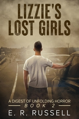 Lizzie's Lost Girls: A Digest of Unfolding Horror by Russell, E. R.