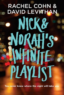 Nick and Norah's Infinite Playlist by Cohn, Rachel