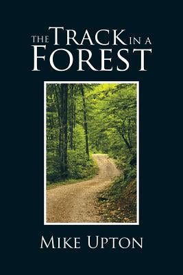 The Track in a Forest by Upton, Mike