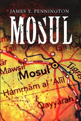 Mosul by Pennington, James Y.