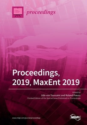 Proceedings, 2019, MaxEnt 2019 by Von Toussaint, Udo