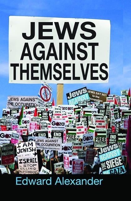 Jews Against Themselves by Alexander, Edward