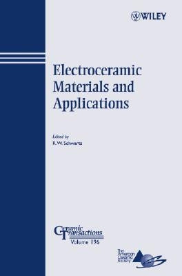 Electroceramic Materials and Applications by Schwartz, Robert W.