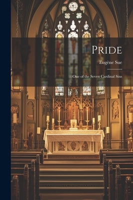 Pride: One of the Seven Cardinal Sins by Eugène, Sue